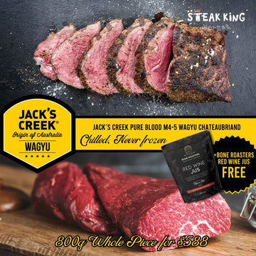 Chilled Jack's Creek Wagyu Tenderloin MS4 Chateaubriand 800g + (Free Red Wine Jus)